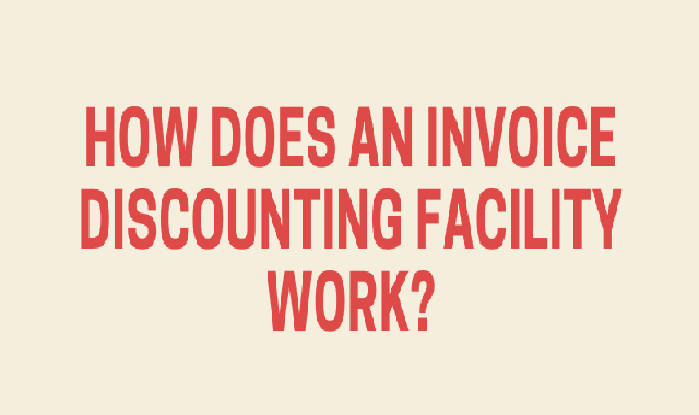 How Does An Invoice Discounting Facility Work #infographic
