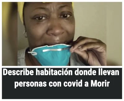 Describe habitación donde llevan personas con covid a Morir