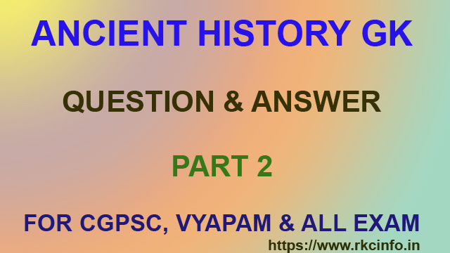 GK of Historical Period and Ancient History Part - 2