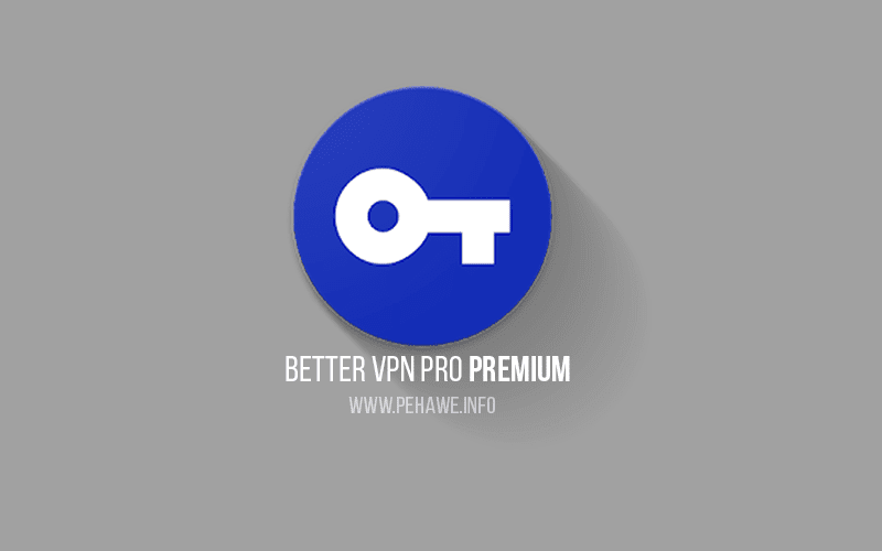 Better VPN Pro - Unlimited & WiFi Privacy Premium