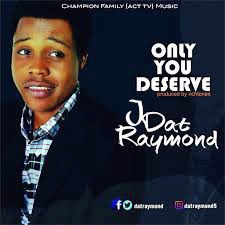 JDAT RAYMOND - ONLY YOU DESERVE