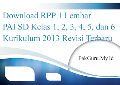 Download RPP 1 Lembar PAI SD Kelas 1, 2, 3, 4, 5, dan 6 Kurikulum 2013 Revisi Terbaru
