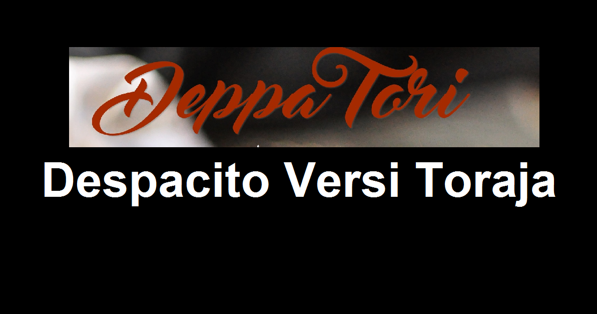Despacito Kord | lirik lagu despacito versi toraja deppa tori Despacito Kord | lirik lagu despacito versi toraja deppa tori
