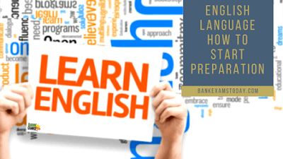 English Language- How to Start Preparations
