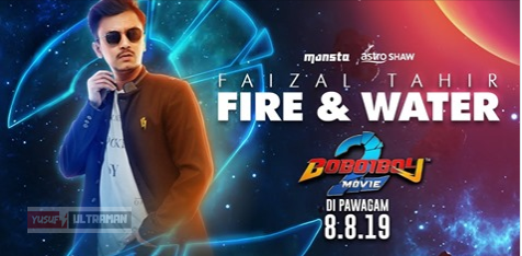 Lirik Lagu Fire Water Ost Boboiboy Movie 2 Faizal Tahir Yusufultraman Com