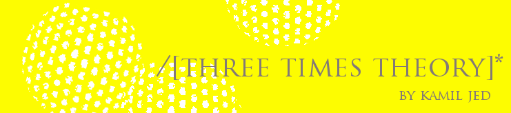 Three Times Theory