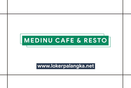 Lowongan Kerja Medinu Cafe & Resto Palangka Raya - Lowongan Kerja