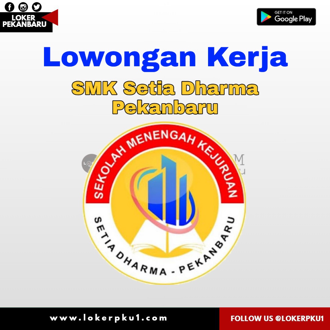 Lowongan kerja SMK Setia Dharma Pekanbaru Juli 2020 - Loker Pekanbaru