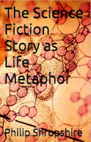 The Science Fiction Story As Life Metaphor