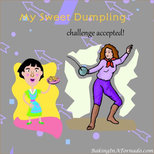 My Sweet Dumpling, Challenge Accepted | graphic designed by, property of, and featured on www.BakingInATornado.com | #MyGraphic #humor