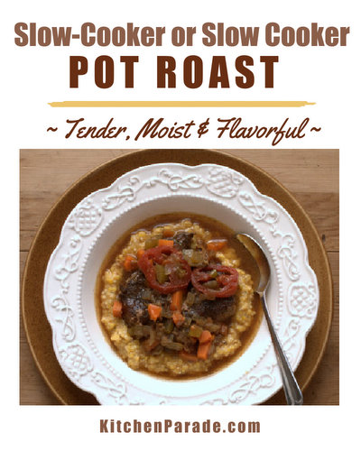 Slow-Cooked or Slow Cooker Pot Roast ♥ KitchenParade.com, four easy tricks for tender, moist and flavorful pot roast. Low Carb. Weight Watchers friendly.