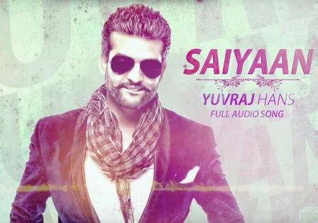 Saiyaan Lyrics - Burrraahh | Yuvraj Hans | Punjabi Song 2016