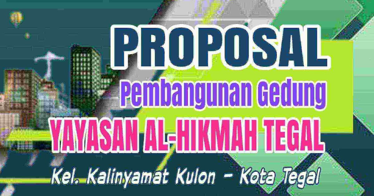 Proposal Donasi Pembangunan Gedung Yayasan Al Hikmah Tegal Al Hikmah Tegal