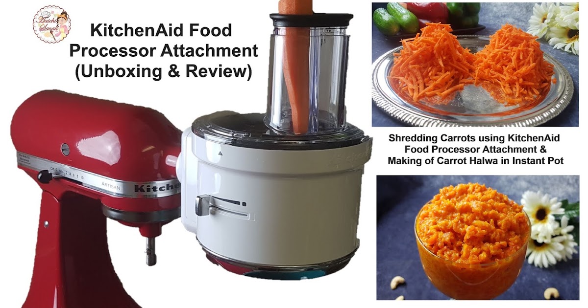 Unboxing And Review Of The Kitchenaid Food Processor Attachments Aaichi Savali