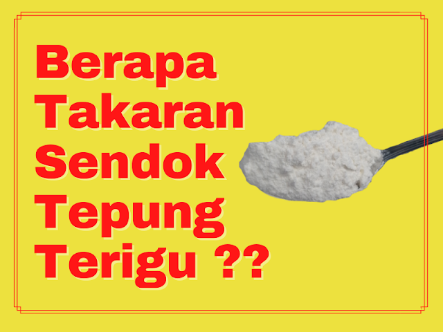 Berapa Takaran Sendok Untuk Tepung Terigu Resep Neti