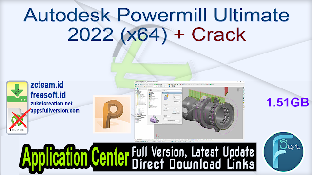 Autodesk Powermill Ultimate 2022 (x64) + Crack_ ZcTeam.id