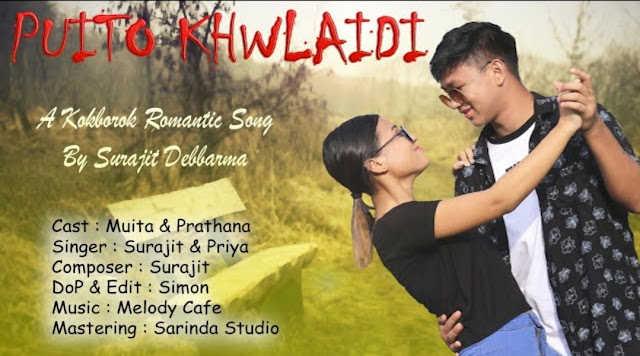 Puito khwlaidi kokborok song lyrics surajit Debbarma, priya Debbarma, muita Jamatia, prathana Debbarma