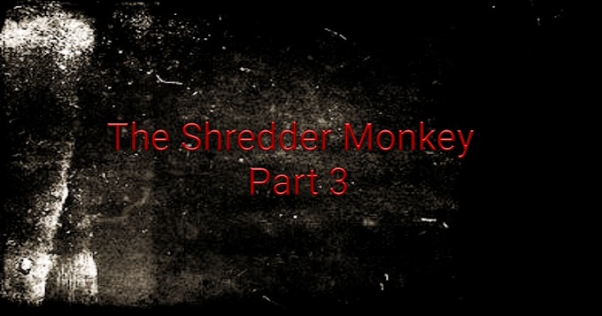 The Shredder Monkey – Part 3