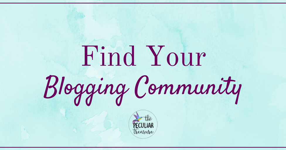 The Peculiar Treasure: Find Your Blogging Community: How to Find Them