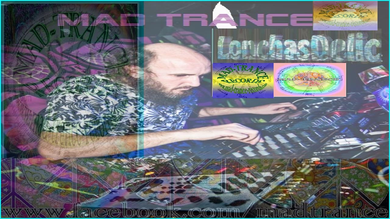 LonchasDelic MAD TRANCE music