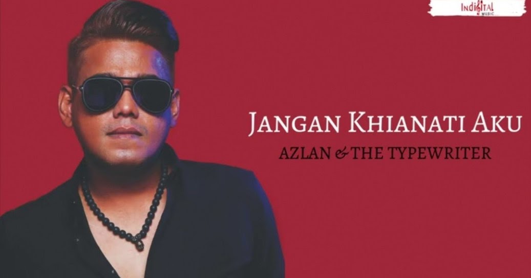 Lirik Lagu Jangan Khianati Azlan & The Typewriter - Mieza S