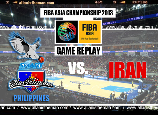 FIBA Asia 2013: Gilas Pilipinas vs Iran Full Game Replay 