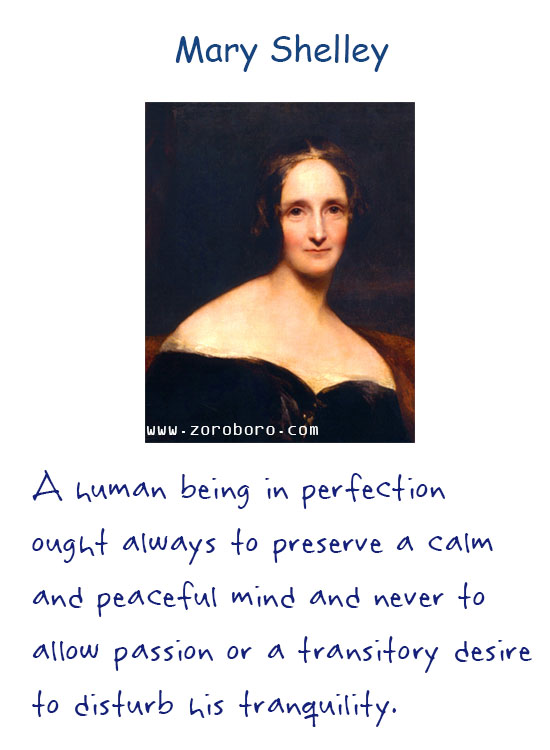 Mary Wollstonecraft Shelley Quotes. Mary Shelley Books Quotes, Mary Shelley Affection Quotes, Life Quotes, Eyes Quotes, Feelings Quotes, Death Quotes, Heart Quotes, Soul Quotes, & Mary Shelley Frankenstein Quotes