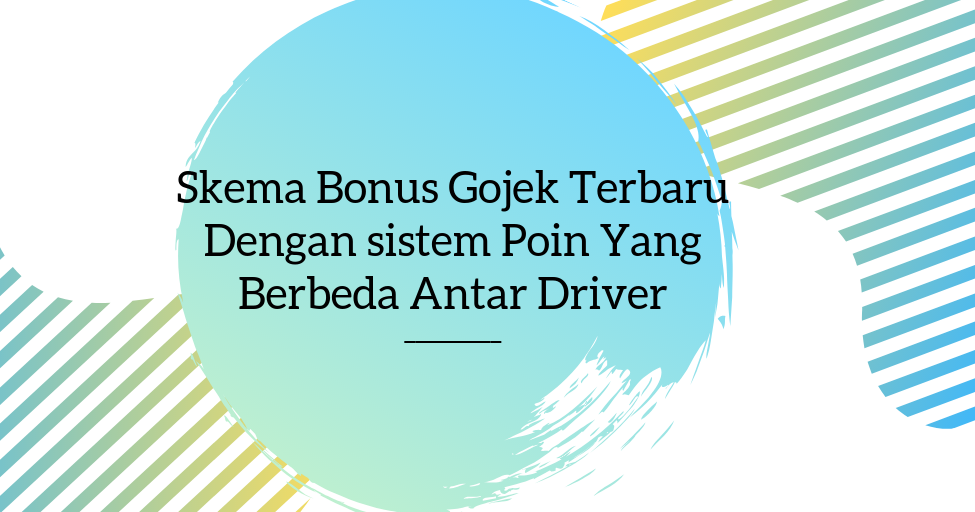 Skema Bonus Gojek Terbaru Dengan sistem Poin Yang Berbeda Skema Bonus Gojek Terbaru Dengan sistem Poin Yang Berbeda
