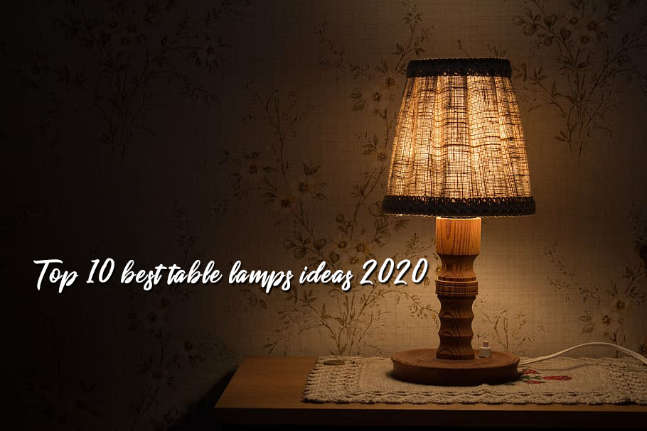 Top 10 Best Table Lamps Ideas 2020