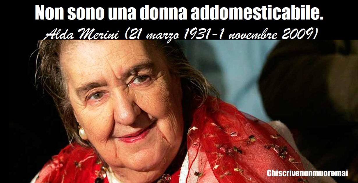 Chi scrive non muore mai E tu, sei una donna addomesticabile?