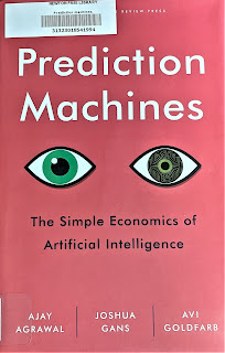 Prediction Machines: The Simple Economics of Artificial Intelligence by Ajay Agrawal