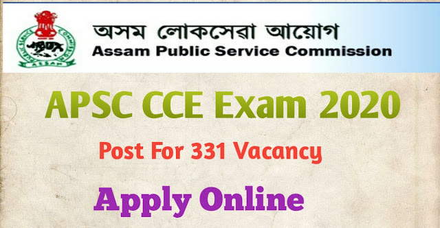 APSC CCE 2020 Exam - Apply Online For 331 Vacancy Now