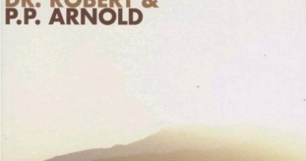 ONLY GOOD SONG Dr. Robert & P.P. Arnold Five In The Afternoon ONLY GOOD SONG Dr. Robert & P.P. Arnold Five In The Afternoon
