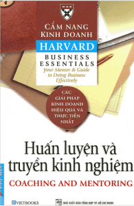Cẩm Nang Kinh Doanh Harvard: Huấn Luyện Và Truyền Kinh Nghiệm - Harvard Business