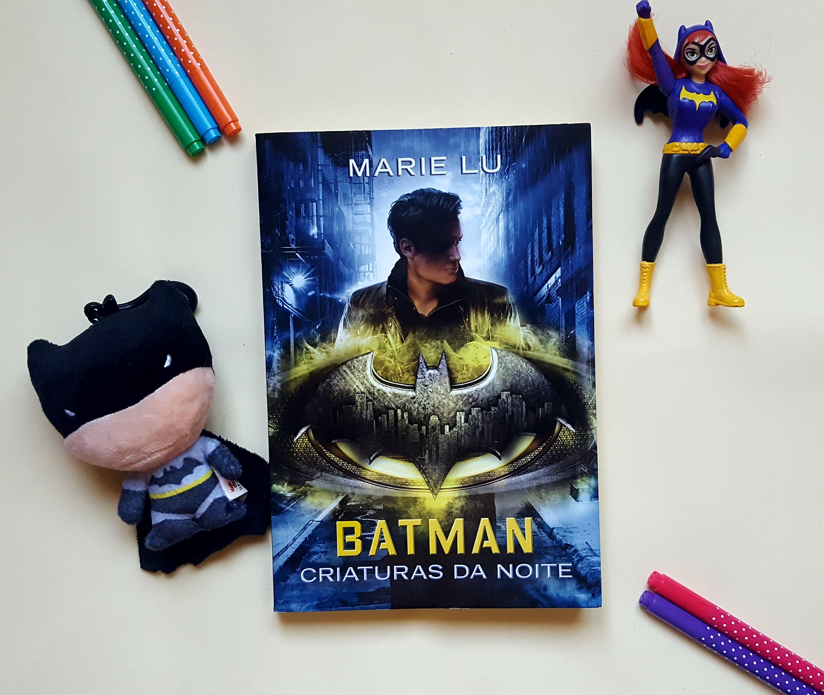 Batman - Criaturas da noite - Marie Lu Batman - Criaturas da noite - Marie Lu