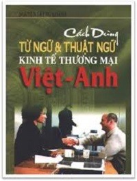 Cách Dùng Từ Ngữ & Thuật Ngữ Kinh Tế Thương Mại - Nguyễn Trùng Khánh