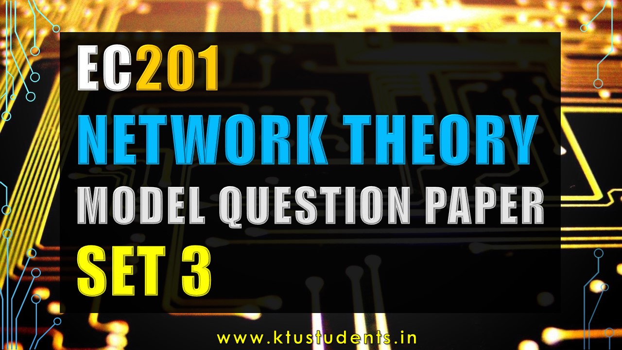 KTU Network Theory EC201 Model Question Paper Set3 KTU Students