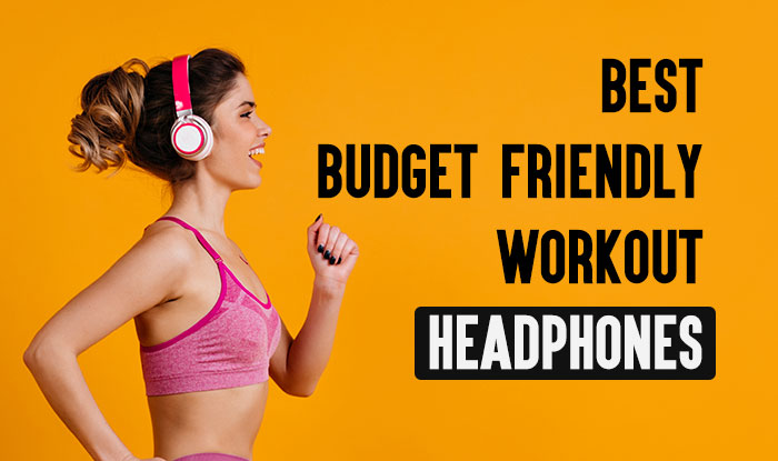 Best Budget Friendly Workout Headphones