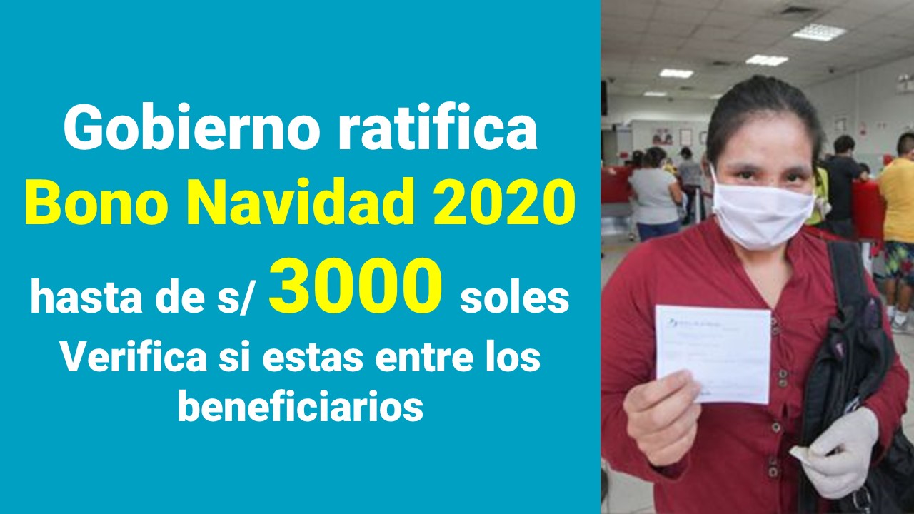 RATIFICADO Bono Navidad de S/300 a S/3,000 soles Verifica si estas comprendido en este bono Es