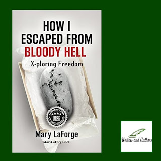 Book Spotlight: How I Escaped From Bloody Hell: X-ploring Freedom by Mary LaForge