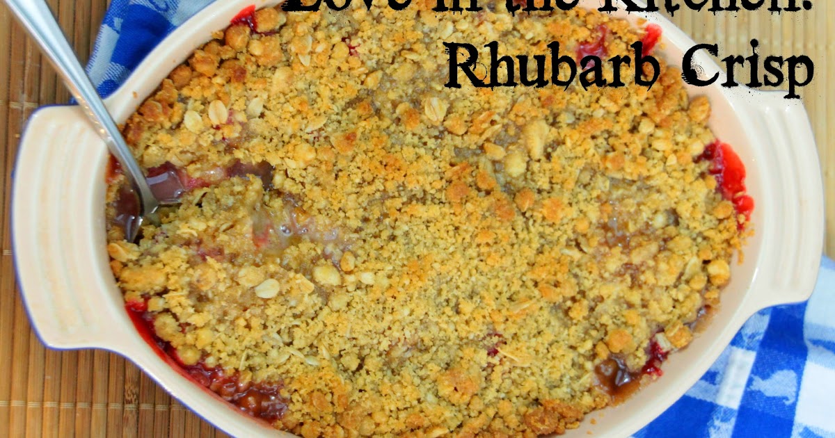 Love from the Kitchen: Mom's Rhubarb Crisp on Day 3 of # ...