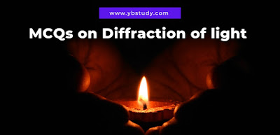 Multiple Choice Questions on diffraction of light