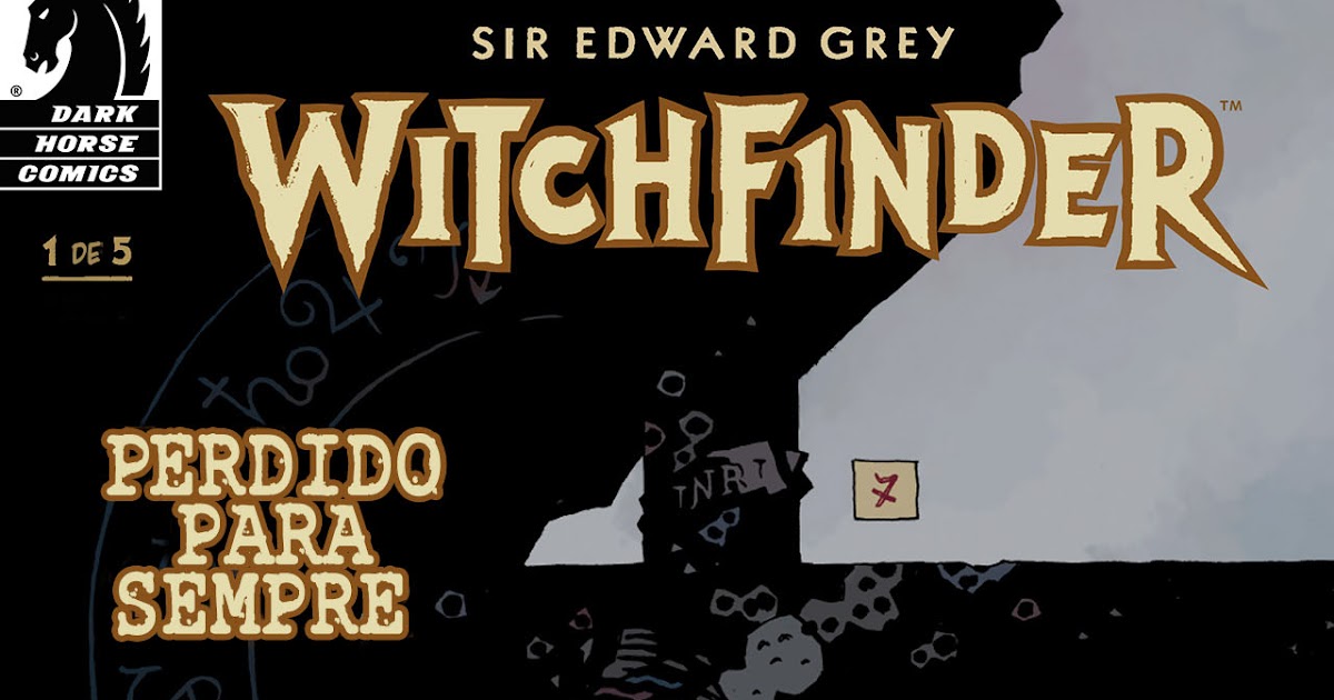 Sir Edward Grey, Witchfinder Vol 1 - 4 TPB 2010-2017