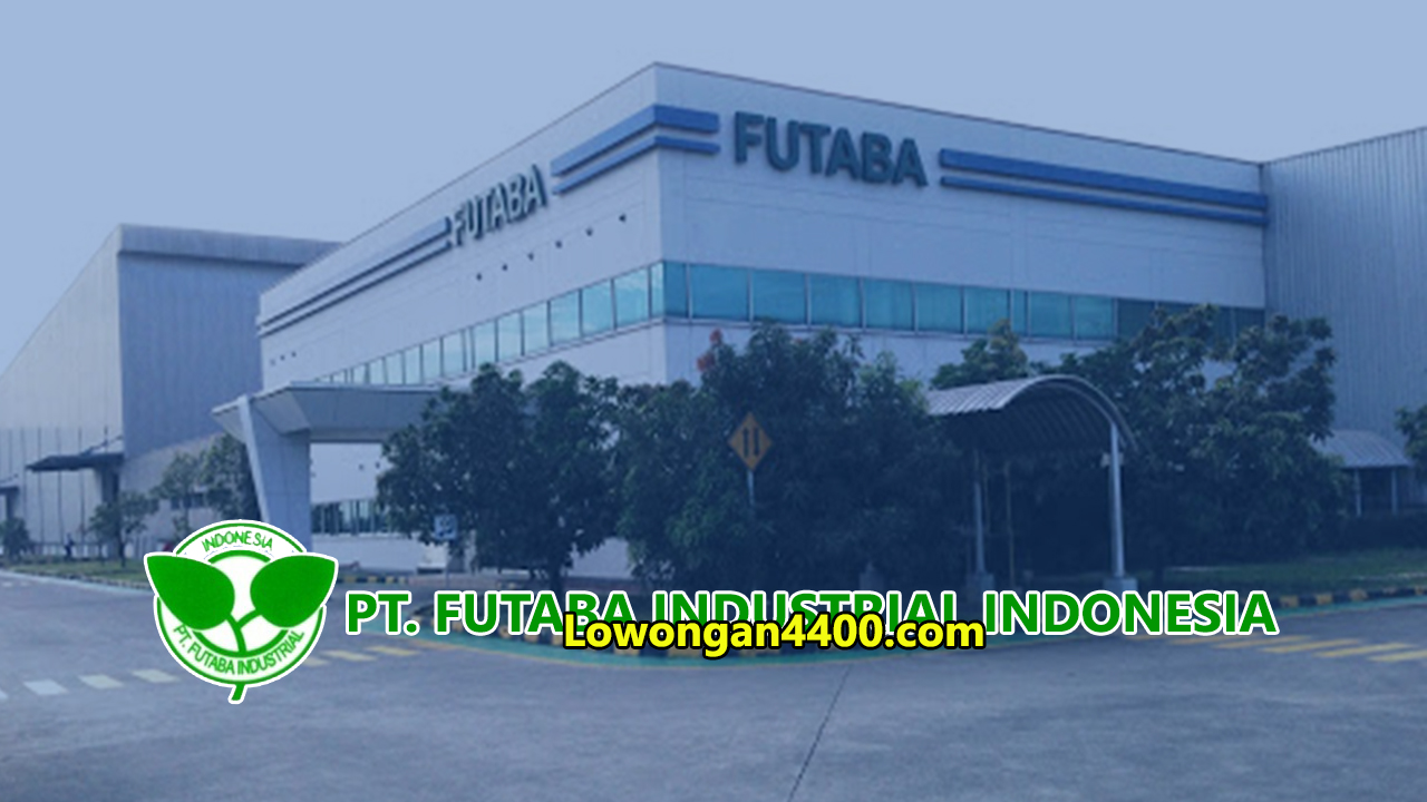 Lowongan Kerja Operator Produksi PT. Futaba Industrial