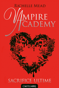 Vampire Academy Tome Sacrifice ultime