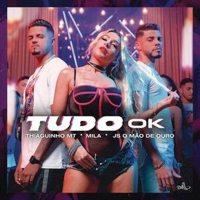  Tudo Ok (Com MILA e JS o Mão de Ouro)