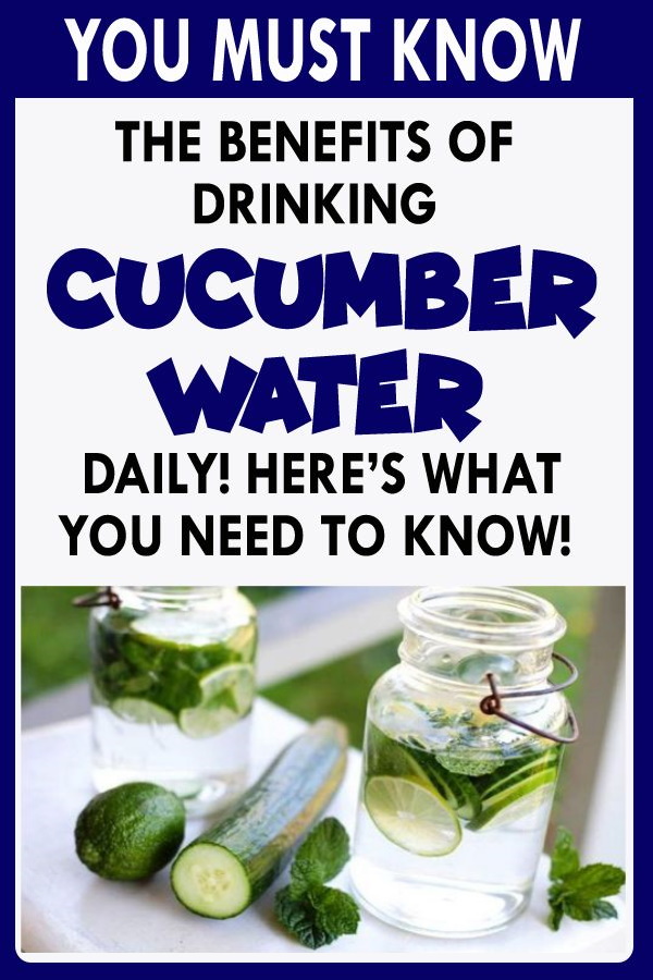 The Benefits Of Drinking Cucumber Water Daily! Here's What You Need To