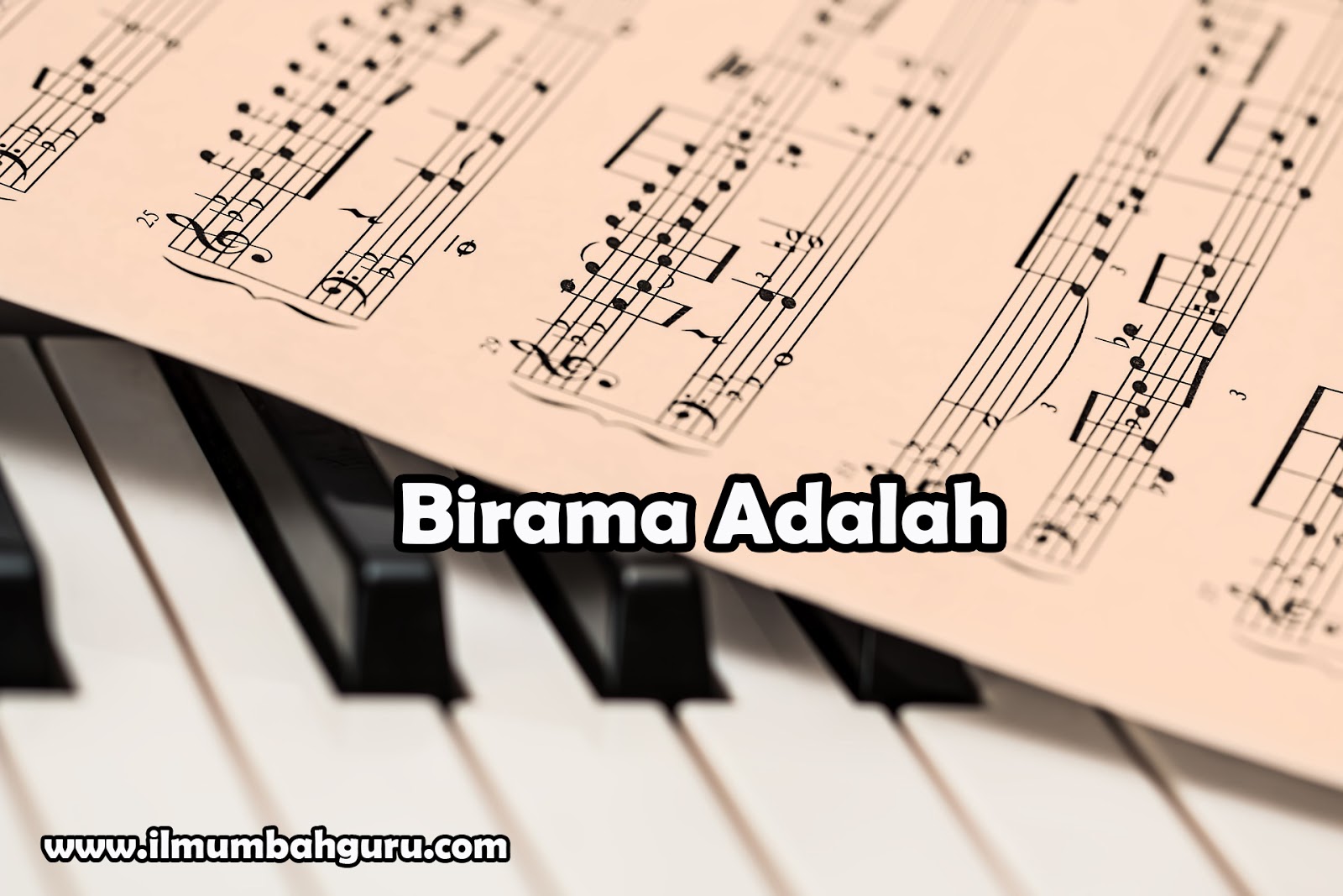 Birama Adalah: Pengertian, Macam, dan Fungsi - Ilmumbahguru