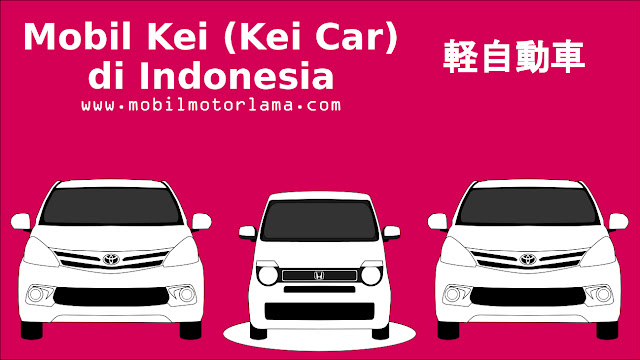 sejarah mobil ringan kei car di Indonesia