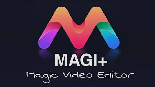 تحميل تطبيق Magi Magic Video Editor مهكر لعمل فيديوهات سحرية 